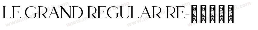 Le Grand Regular Re字体转换